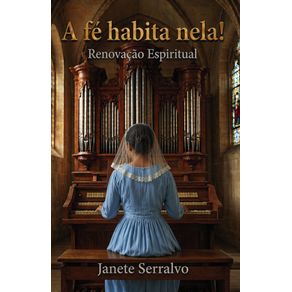 A-Fe-Habita-Nela--Uma-jornada-dificil-e-a-intensa-renovacao-espiritual