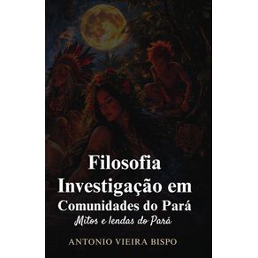 Filosofia-Investigacao-em-Comunidades-do-Para:-Mitos-e-lendas-do-Para