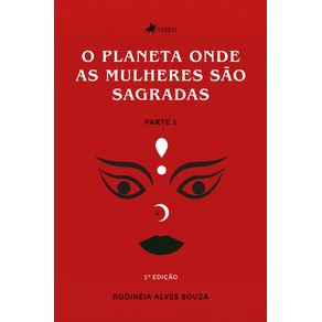 O-Planeta-onde-as-Mulheres-Sao-Sagradas--Parte-1