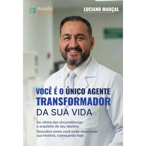 Voce-e-o-Unico-Agente-Transformador-da-Sua-Vida
