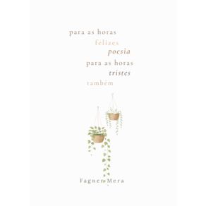 Para-as-horas-felizes,-poesia-para-as-horas-tristes,-tambem