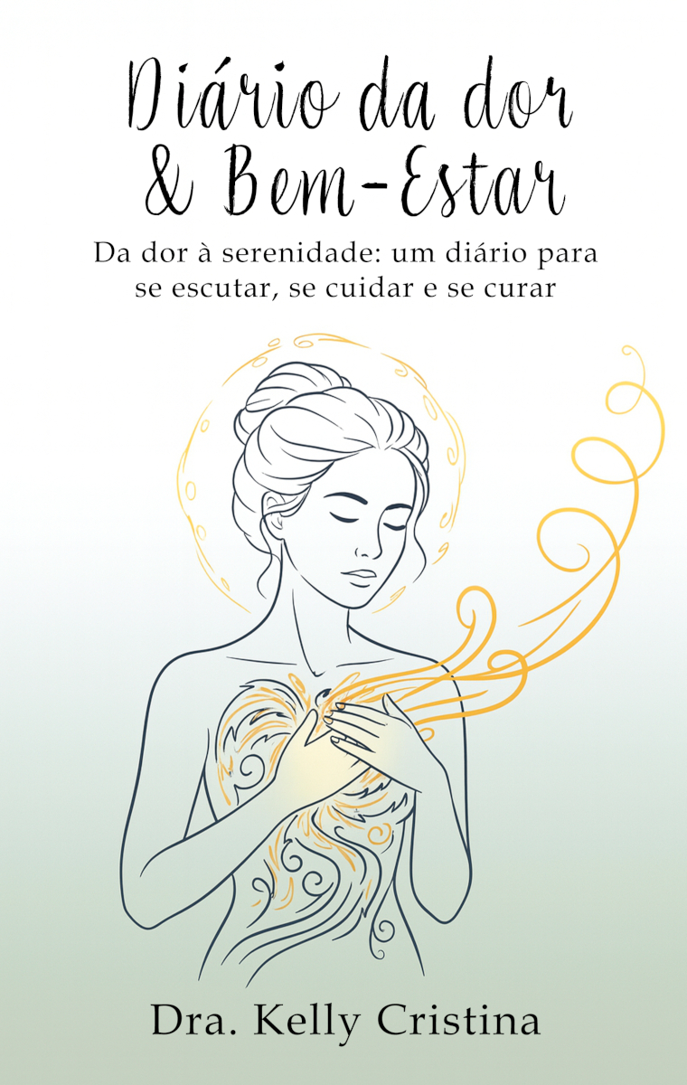 Capa do livro Diário da Dor & bem-estar: Da dor à serenidade: um diário para se escutar, se cuidar e se curar