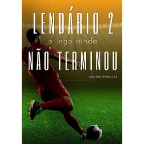 Lendario-2-O-Jogo-Ainda-Nao-Terminou