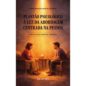 Plantao-psicologico-a-luz-da-abordagem-centrada-na-pessoa--Uma-luz-para-urgencias-subjetivas