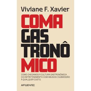 Coma-Gastronomico:-Como-chegamos-a-cultura-gastronomica-do-entretenimento-com-abusos-e-submissao-a-qualquer-custo.