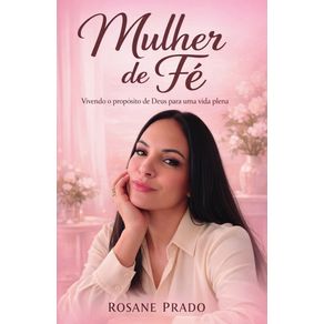 Mulher-de-Fe--Cultivando-a-Coragem-e-a-Resiliencia-em-Tempos-Dificeis