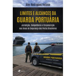 Limites-e-Alcances-da-Guarda-Portuaria--Jurisdicao-Competencia-e-Circunscricao-nas-Areas-de