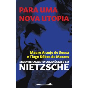 Maravilhamento-como-extase-em-Nietzsche-sobre-vivencias--Para-uma-nova-utopia-saudacoes-a-militancia