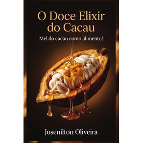O-Doce-Elixir-do-Cacau:-Mel-do-cacau-como-alimento!