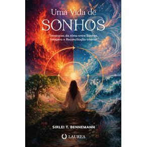 Uma-vida-de-sonhos:-travessias-da-alma-entre-sonhos,-imagens-e-reconciliacao-interior