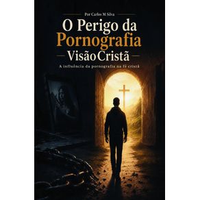 O-Perigo-da-Pornografia:-Visao-Crista