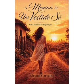 A-Menina-de-Um-Vestido-So:-A-Cronica-de-Uma-Jornada-de-Superacao-e-Autodescoberta