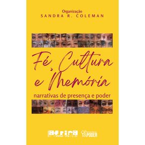 Fe,-cultura-e-memoria:-narrativas-de-presenca-e-poder