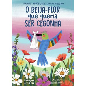 O-Beija-Flor-que-Queria-ser-Cegonha