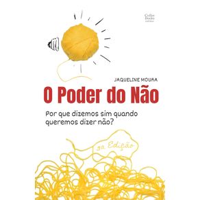 O-Poder-do-Nao--Por-que-dizemos-sim-quando-queremos-dizer-nao-