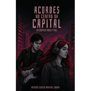Acordes-no-centro-da-capital:-Um-conto-de-Rock-n’-Roll