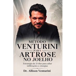 Metodo-Venturini-Artrose-Joelho-21-Dias-p--Adiar-Cirurgias--Estrategia-de-21-Dias-Para-Adiar-Infiltracoes-e-Cirurgias