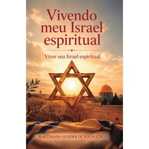 Vivendo-o-Seu-Israel-Espiritual--Assim-como-Israel-todo-ser-humano-precisa-ser-liberto-do-Egito