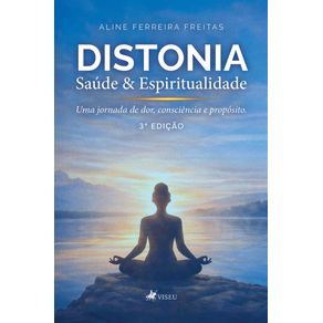 Distonia,-Saude-&-Espiritualidade:-Uma-jornada-de-dor,-consciencia-e-proposito