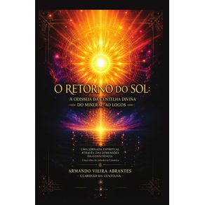 O-Retorno-do-Sol:-A-Odisseia-da-Centelha-Divina-do-Mineral-ao-Logos