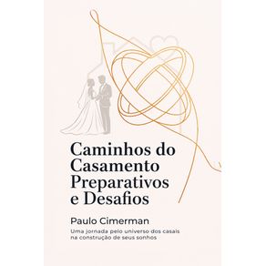 Caminhos-do-Casamento-–-Preparativos-e-Desafios:-Uma-jornada-pelo-universo-dos-casais-na-construcao-de-seus-sonhos