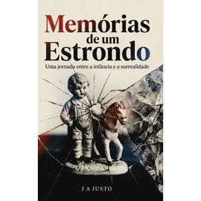 Memorias-de-um-Estrondo:-Uma-jornada-entre-a-infancia-e-a-surrealidade