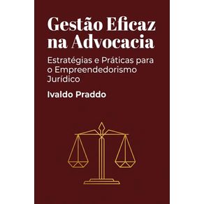 Gestao-Eficaz-na-Advocacia:-Estrategias-e-Praticas-para-o-Empreendedorismo-Juridico