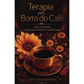 Terapia-pela-Borra-do-Cafe:-Uma-Jornada-de-Autoconhecimento-e-Transformacao