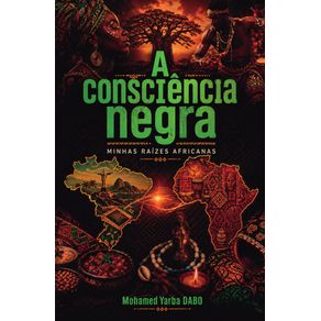 A-Consciencia-Negra:-Minhas-Raizes-Africanas