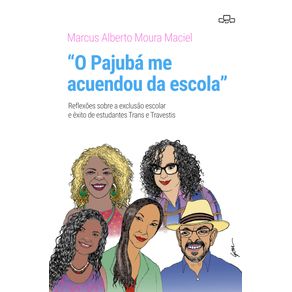 O-PAJUBA-ME-ACUENDOU-DA-ESCOLA--Reflexoes-sobre-a-exclusao-escolar-e-exito-de-estudantes-trans-e-travestis