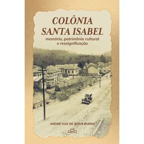 COLONIA-SANTA-ISABEL--memoria-patrimonio-cultural-e-ressignificacao