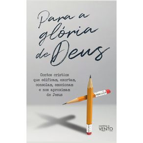 Para-a-Gloria-de-Deus--Contos-cristaos-que-edificam-exortam-consolam-emocionam-e-nos-inspiram