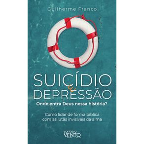 Suicidio-e-depressao--Onde-entra-Deus--Como-lidar-de-forma-biblica-com-as-lutas-invisiveis-da-alma