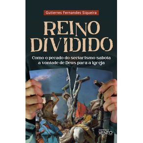 Reino-dividido--Como-o-pecado-do-sectarismo-sabota-a-vontade-de-Deus-para-a-igreja