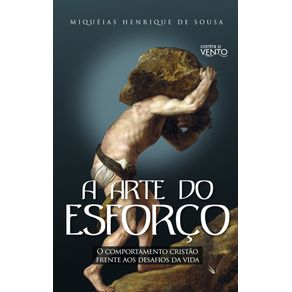 A-arte-do-esforco--O-comportamento-cristao-frente-aos-desafios-da-vida