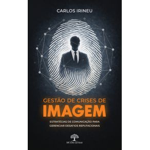 Gestao-de-Crises-de-Imagem:-Estrategias-de-comunicacao-para-gerenciar-desafios-reputacionais