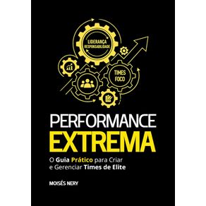 Performance-Extrema:-O-guia-pratico-para-criar-e-gerenciar-times-de-elite---O-guia-pratico-para-criar-e-gerenciar-times-de-elite
