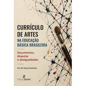 Curriculo-de-artes-na-educacao-basica-brasileira:-documentos,-disputas-e-desigualdades