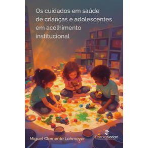 Os-cuidados-em-saude-de-criancas-e-adolescentes-em-acolhimento-institucional