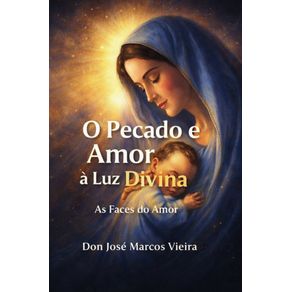 Do-Pecado-a-Luz-Divina-do-Amor:-As-Faces-do-Amor