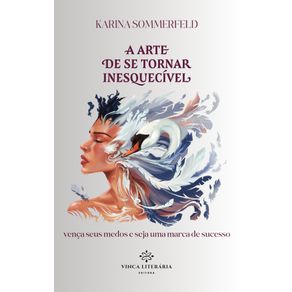 A-arte-de-se-tornar-inesquecivel:-venca-seus-medos-e-seja-uma-marca-desucesso
