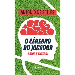 O-Cerebro-do-Jogador:-amor-e-futebol