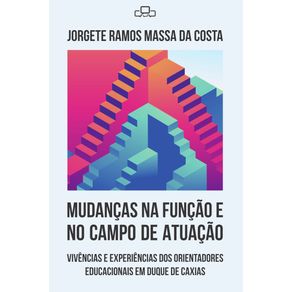 Mudancas-na-funcao-e-no-campo-de-atuacao:-vivencias-e-experiencias-dos-orientadores-educacionais-em-Duque-de-Caxias.---Vivencias-e-Experiencias-dos-Orientadores-Educacionais-em-Duque-de-Caxias