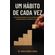 Um-Habito-de-Cada-Vez--Estrategias-Praticas-para-Transformar-seu-Comportamento-e-Melhorar-sua-Vida