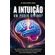 A-Intuicao-um-Poder-Divino---Tipos-visoes-psicologicas-espirituais-e-praticas.-Pensamento-Intuitivo-caracteristicas-como-desenvolver-intuicao-versus-ansiedade-reflexao-razao-subconsciente-e-consciente.