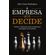 A-Empresa-que-Decide:-Gestao-e-lideranca-para-transformar-estrategia-em-resultado