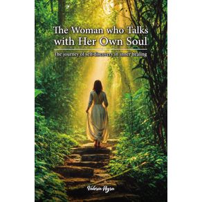 The-Woman-who-talks-with-Her-Own-Soul:-The-Journey-of-self-discovery-in-inner-healing