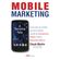 Mobile-marketing:-Como-Estar-em-Contato-com-Seus-Clientes-atraves-de-Smartphones,-Tablets-e-Outros-Dispositivos-Moveis