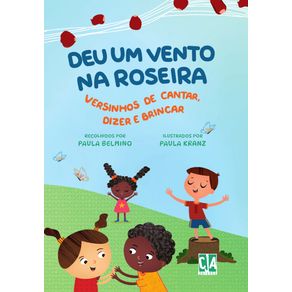 Deu-um-vento-na-roseira:-versinhos-de-cantar,-dizer-e-brincar