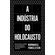 A-industria-do-Holocausto:-reflexoes-sobre-a-exploracao-do-sofrimento-judeu